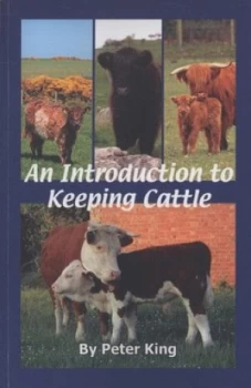 Image of An Introduction to Keeping Cattle by Peter King and Peter King Paperback