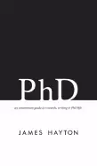Image of phd an uncommon guide to research writing and phd life