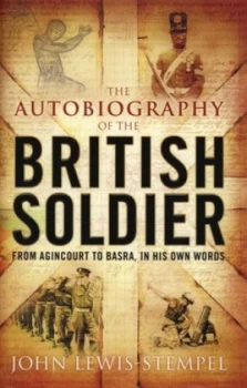 Image of The Autobiography of the British Soldier by John Lewis-Stempel Hardback