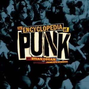 Image of The Encyclopedia of Punk by Brian Cogan with a Foreword by Penelope Spheeris Book
