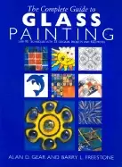 Image of complete guide to glass painting over 80 techniques with 25 original projec