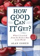 Image of how good can it get what i learned from the richest man in the world