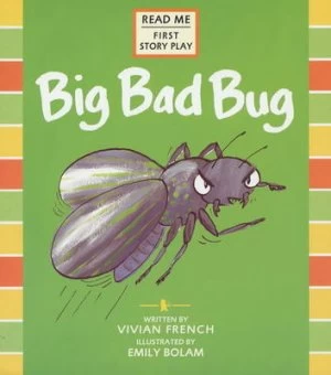 Image of Big Bad Bug by Vivian French and Emily Bolam Paperback