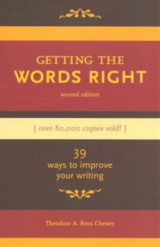 Image of Getting the Words Right by Theodore A. Rees Cheney Paperback