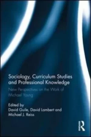Image of Sociology curriculum studies and professional knowledge by David Guile