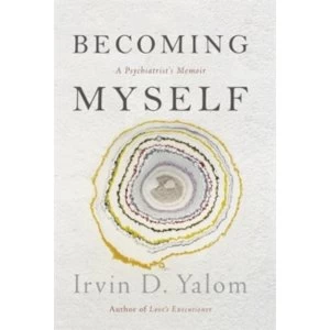 Image of Becoming Myself : A Psychiatrist's Memoir Hardcover