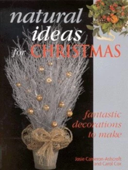 Image of Natural Ideas for Christmas by Josie Cameron-Ashcroft and Carol Cox Book