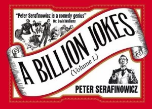 Image of A Billion Jokes. Volume 1 by Peter Serafinowicz Hardback