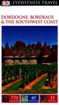 Image of Dordogne Bordeaux and the Southwest Coast by Dk Book
