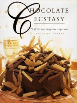 Image of Chocolate Ecstasy by Christine France Hardback