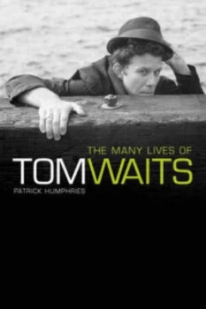 Image of The Many Lives of Tom Waits by Patrick Humphries Paperback