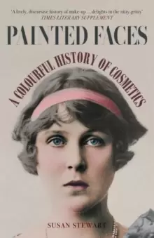 Image of Painted Faces : A Colourful History of Cosmetics