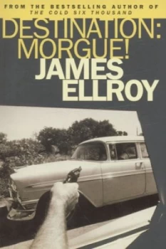 Image of Destination - Morgue by James Ellroy Book