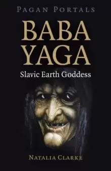 Image of Pagan Portals - Baba Yaga, Slavic Earth Goddess