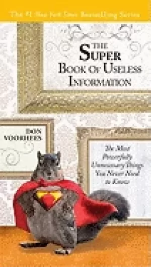Image of super book of useless information the most powerfully unnecessary things yo
