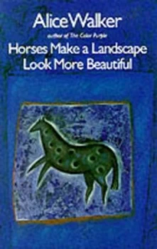Image of Horses Make a Landscape Look More Beautiful by Alice Walker Paperback