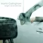 Image of Martin Callingham - Tonight, We All Swim Free (Music CD)