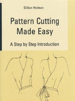 Image of Pattern Cutting Made Easy by Gillian Holman Paperback