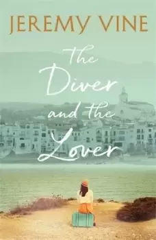 Image of The diver and the lover by Jeremy Vine