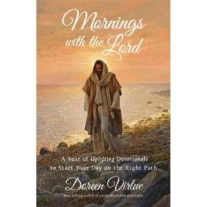 Image of Mornings with the Lord: A Year of Uplifting Devotionals to Start Your Day on the Right Path by Doreen Virtue (Hardback, 2017)