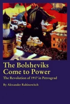 Image of The Bolsheviks Come to Power by Alexander Rabinowitch Paperback