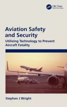 Image of Aviation Safety and Security : Utilizing Technology to Prevent Aircraft Fatality