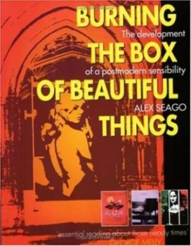 Image of Burning the Box of Beautiful Things by Alex Seago Paperback