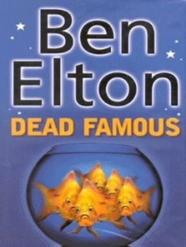 Image of Dead Famous by Ben Elton Hardback