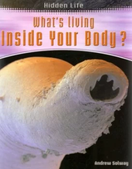 Image of Whats Living inside Your Body by Andrew Solway Paperback
