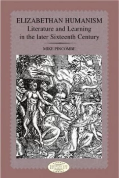 Image of Elizabethan Humanism by Mike Pincombe Paperback