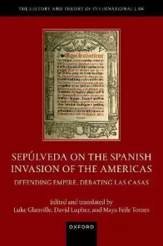 Image of Sepulveda on the Spanish Invasion of the Americas by Luke Glanville