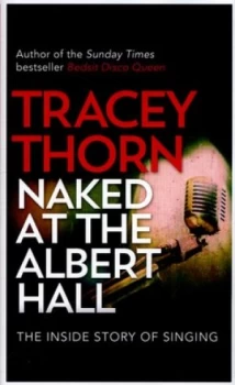 Image of Naked at the Albert Hall by Tracey Thorn Hardback