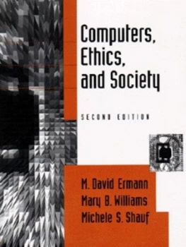 Image of Computers Ethics and Society by M. David Ermann and M. B Williams and Michele S Shauf Paperback