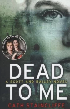 Image of Dead to Me by Cath Staincliffe Paperback