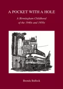 Image of A Pocket with a Hole : A Birmingham Childhood of the 1940s and 1950s