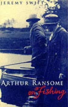 Image of Arthur Ransome on Fishing by Arthur Ransome and Jeremy Swift Book