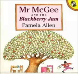 Image of Mr McGee and the blackberry jam by Pamela Allen