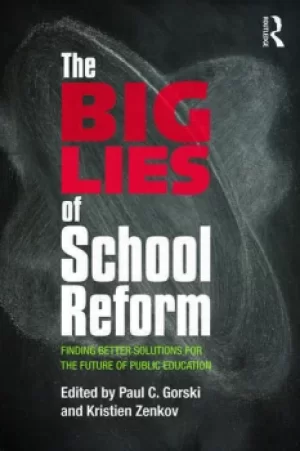 Image of The Big Lies of School ReformFinding Better Solutions for the Future of Public Education