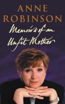 Image of Memoirs of an Unfit Mother by Anne Robinson Hardback