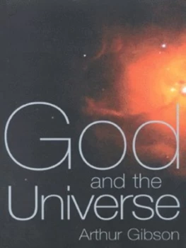 Image of God and the Universe by Arthur Gibson Hardback