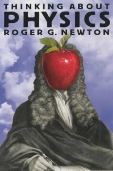 Image of Thinking about Physics by Roger G Newton Paperback