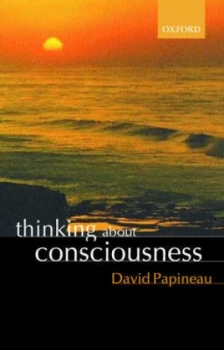 Image of Thinking about Consciousness by David Papineau Hardback