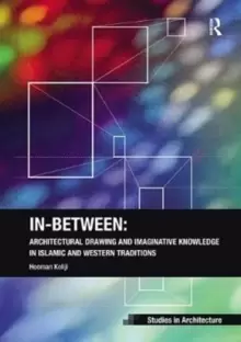 Image of In-Between: Architectural Drawing and Imaginative Knowledge in Islamic and Western Traditions