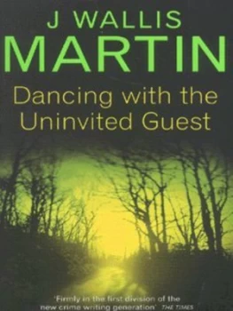 Image of Dancing with the Uninvited Guest by J Wallis Martin Paperback