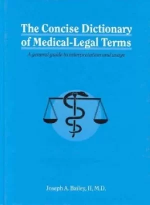 Image of The concise dictionary of medical-legal terms by J.A. Bailey