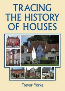Image of Tracing the History of Houses by Trevor Yorke Paperback