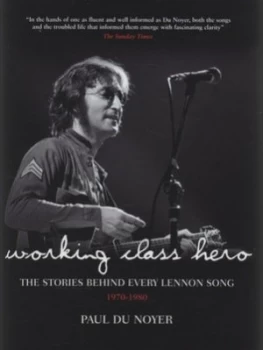 Image of Working Class Hero by Paul Du Noyer and Paul Du Noyer Hardback