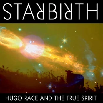 image of Hugo Race & The True Spirit - Starbirth/Stardeath CD