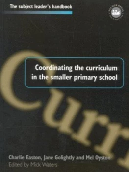Image of Coordinating the Curriculum in the Smaller Primary School by Mick Waters Paperback