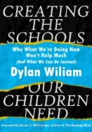 Image of creating the schools our children need why what were doing now wont help mu